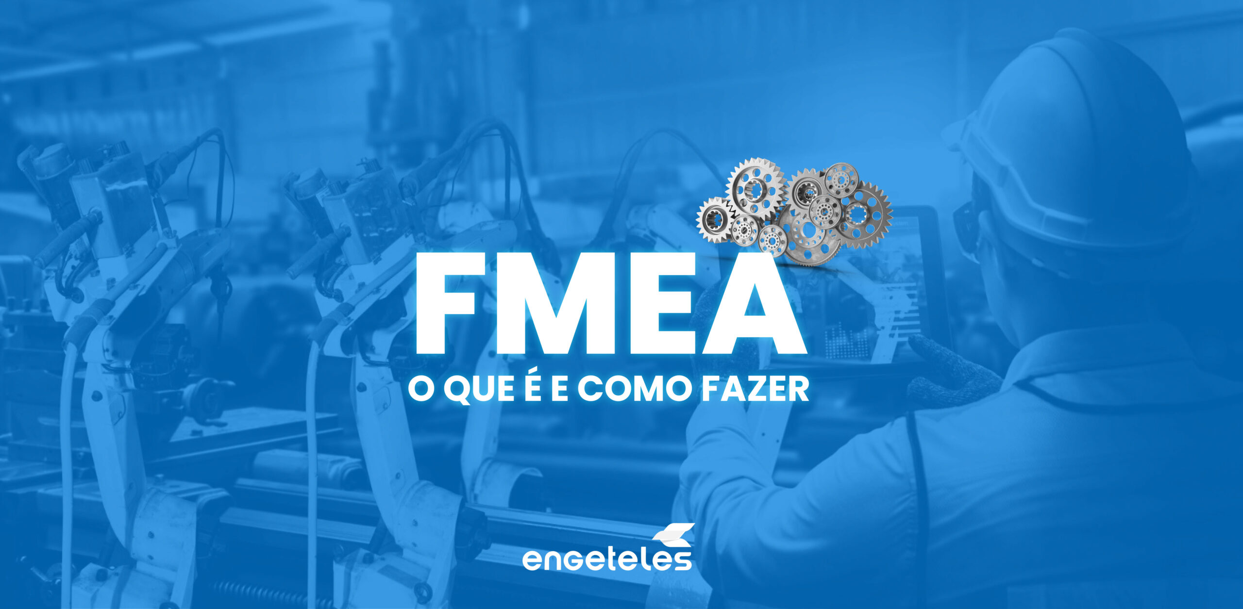 Resumão sobre FMEA: o que todo engenheiro tem que saber! 